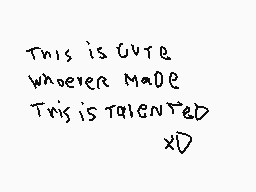 Drawn comment by jessicasan
"This is cute whoever made this is talented xD"