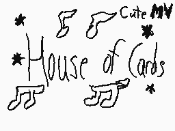 Drawn comment by JSB
"5 Cute MV House of Cards"