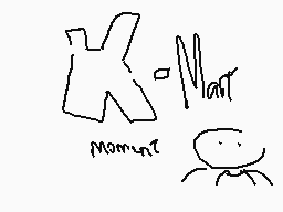 Drawn comment by .•●Eale●•.
"K-Mart moment?"