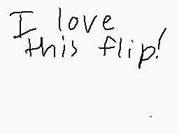Drawn comment by MegⒶMago15
"I love this flip!"