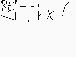 Drawn comment by MegⒶMago15
"REThx!"