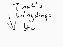 Drawn comment by MagoMation
"That's wingdings btw"