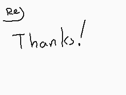 Drawn comment by SleepyMago
"Thanks!"