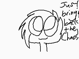 Drawn comment by BluePikcat
"Just bring back the Chaos"