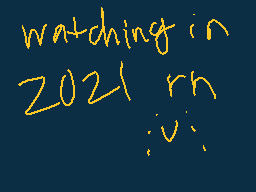 Drawn comment by SⒶltButteⓇ
"watching in 2021 rn :u:"