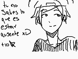 Drawn comment by D@ni
"tu no Sabes lo que es estar asiente XD tio✿"