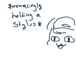 Drawn comment by D@ni
"*menacingly holding a Stylus*"