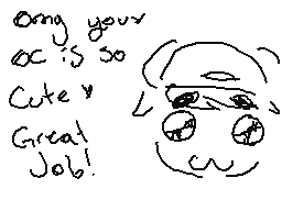 Drawn comment by D@ni
"Omg your ex is so cute! Great job!"