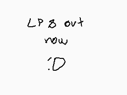 Drawn comment by D@ni
"LP8 out now :D"