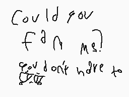 Drawn comment by Butterscot
"Could you find me?"