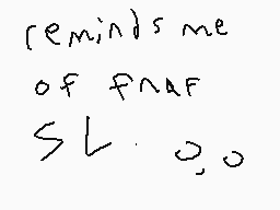 Drawn comment by Butter
"reminds me of FNAF ≤ L"