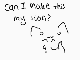 Drawn comment by CottnCandy
"Can I make this my icon?"