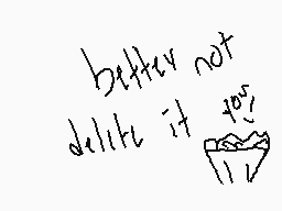 Drawn comment by DETERMINED
"better not delight it for"