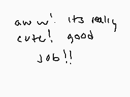 Drawn comment by doritoshi
"aww it's really cute! good job!!"