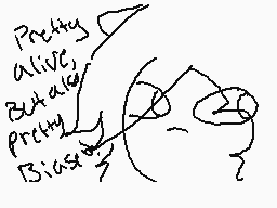 Drawn comment by Some Kid
"Practicing ALIVE, but pretty Blast!"