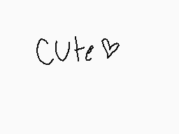 Drawn comment by ScarWolf☆
"CUTE♡"