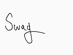 Drawn comment by hand fetis
"Swag"