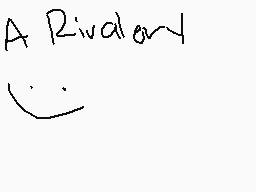 Drawn comment by ZitaDaXZDX
"A Rival on"
