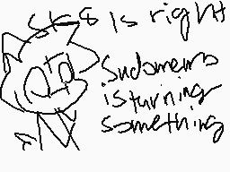 Drawn comment by ZitaDaX`17
"sucks is right Suckermans is turning something"