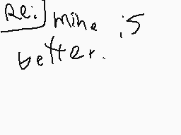 Drawn comment by Simón KCM.
"Re: mine is better."