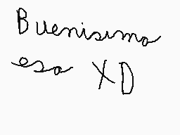 Drawn comment by jeromis
"Buenísimo eso XD"