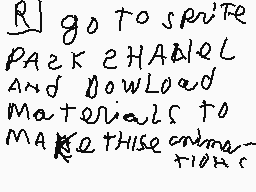 Drawn comment by jeromis
"go to spuTE park 2HADQL and Download Materials to make this calna"