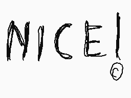 Drawn comment by jeromis
"NICE!"
