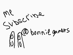 Drawn comment by M!ku_Ⓛ!ve★
"me Subscribe @bonniegamers"