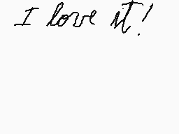 Drawn comment by NextDream
"I love it!"