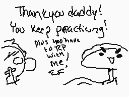 Drawn comment by spades
"Thankyou daddy! You keep practicing! Plus you have to RP with me. <=<"