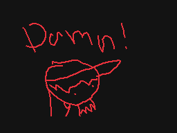 Drawn comment by pokemanDSi
"Damn!"