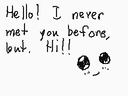 Drawn comment by R. Gukimov
"Hello! I never met you before, but. Hi!!"