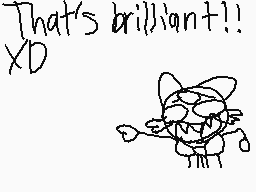 Drawn comment by SudoTama
"That's brilliant!! XD"