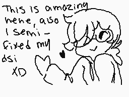 Drawn comment by pikawolfy☆
"This is amazing hene, also I Semi- fixed my dsi XD"