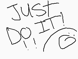 Drawn comment by Heils
"JUST DO IT!"
