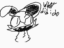 Drawn comment by powderlock
"What did I do"