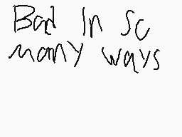 Drawn comment by USA Editor
"Bad In Sc many ways"