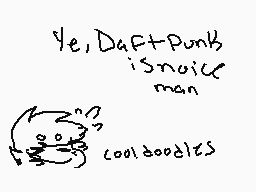 Drawn comment by kittymatsu
"Ye, Daft Punk is noice man cool doodles"