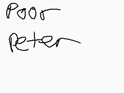 Drawn comment by christian
"Poor Peter"