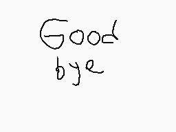 Drawn comment by christian
"Good bye"