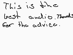 Drawn comment by Cat
"This is the best audio.Thanks for the advice."