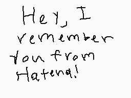 Drawn comment by Ⓐctias
"Hey, I remember you from Hatena!"