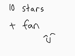 Drawn comment by ★DustpeⓁt★
"10 stars + fan"