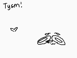 Drawn comment by ★DustpeⓁt★
"Tysm!"