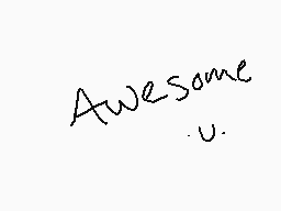 Drawn comment by x✕Pride✕x
"Awesome"