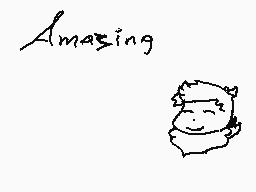 Drawn comment by Ⓛ×VDNek×Ⓡ
"Amazing"