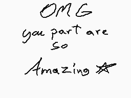Drawn comment by Ⓛ✕VDNëk✕Ⓡ
"OMG you part are so Amazing"