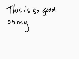 Drawn comment by salem
"This is so good on my"