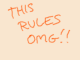 Drawn comment by ☆ SIDNEY C
"THIS RULES OMG!!"