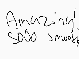 Drawn comment by snapple ！？
"Amazingly, Sooo smooth!"